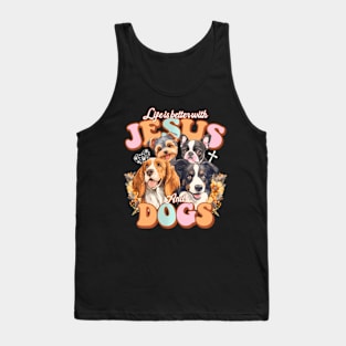 Life Is Better With Jesus And Dogs Jesus Tank Top